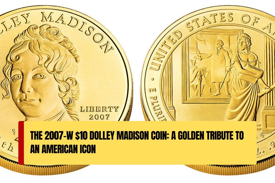 2007-W $10 Dolley Madison Coin